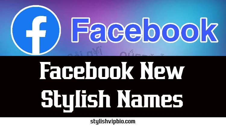 Facebook New Stylish Names