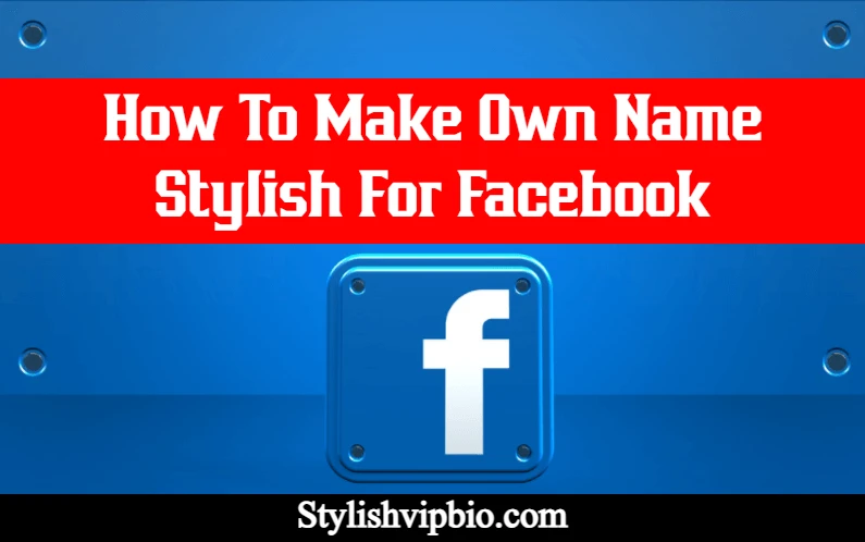 How To Make Own Name Stylish For Facebook